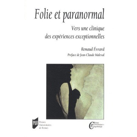 Folie et paranormal - Vers une clinique des expériences exceptionnelle