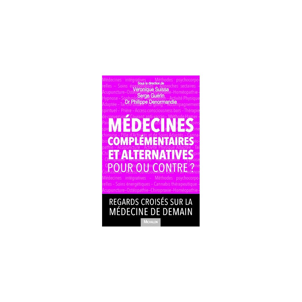 Médecines complémentaires et alternatives, pour ou contre ?