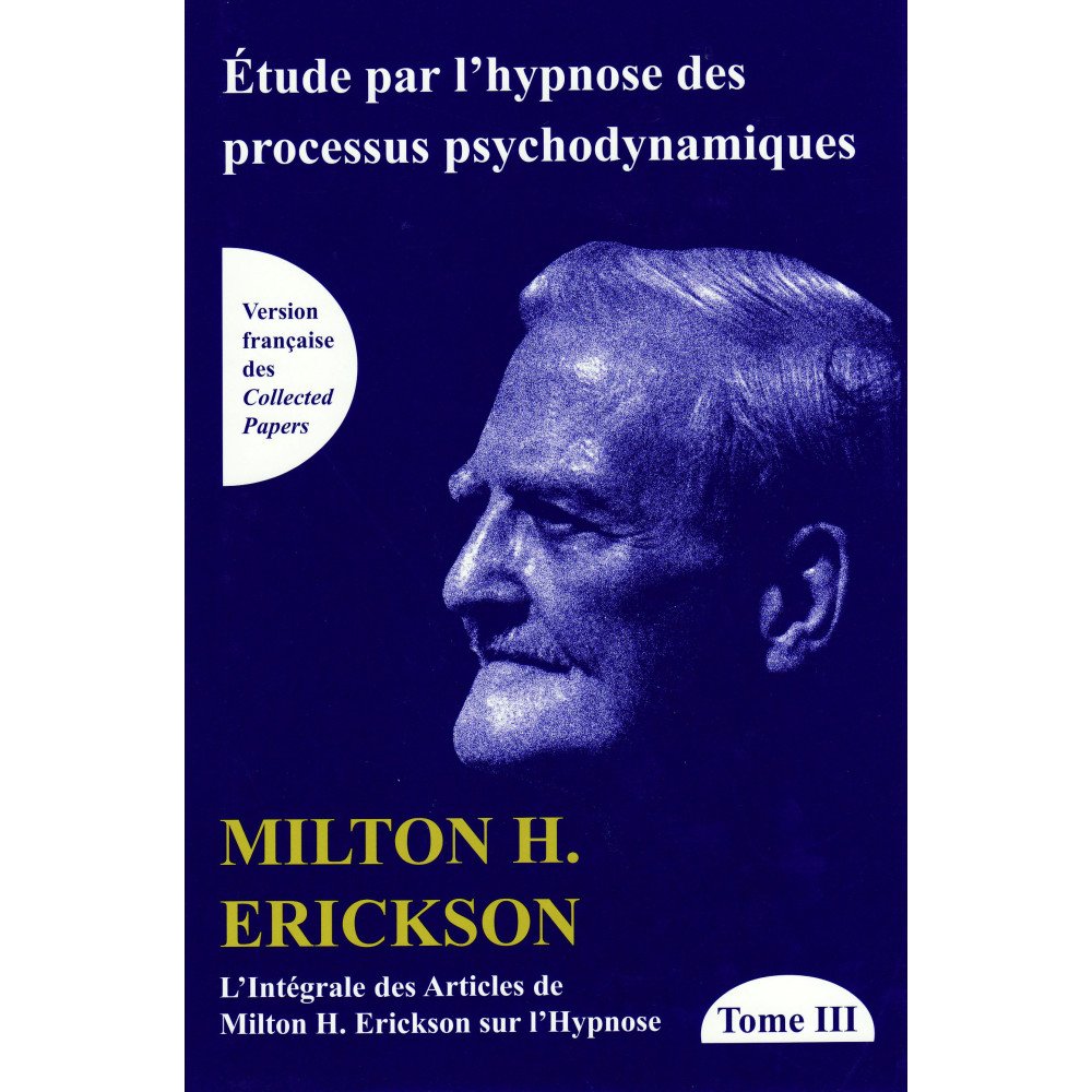 TOME III de L'intégrale des articles de Milton H. Erickson sur l'hypnose  (Bleu - légèrement abîmé)