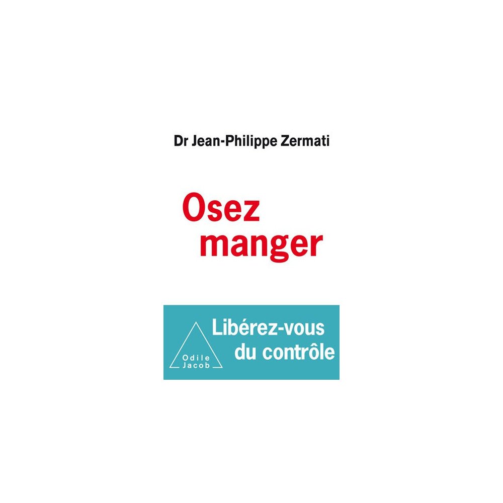 Osez manger - Libérez-vous du contrôle