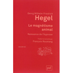 Le magnétisme animal - Naissance de l'hypnose    2e édition