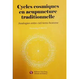 Cycles cosmiques en acupuncture traditionnelle - Analogies entre ciel-