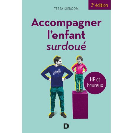 Accompagner l'enfant surdoué - HP et heureux    2e édition