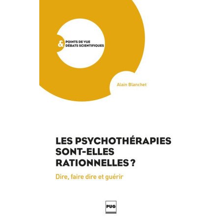 Les psychothérapies sont-elles rationnelles ? - Dire, faire dire et gu