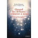 Quand les défunts viennent à nous - Histoires vécues et entretiens avec des scientifiques