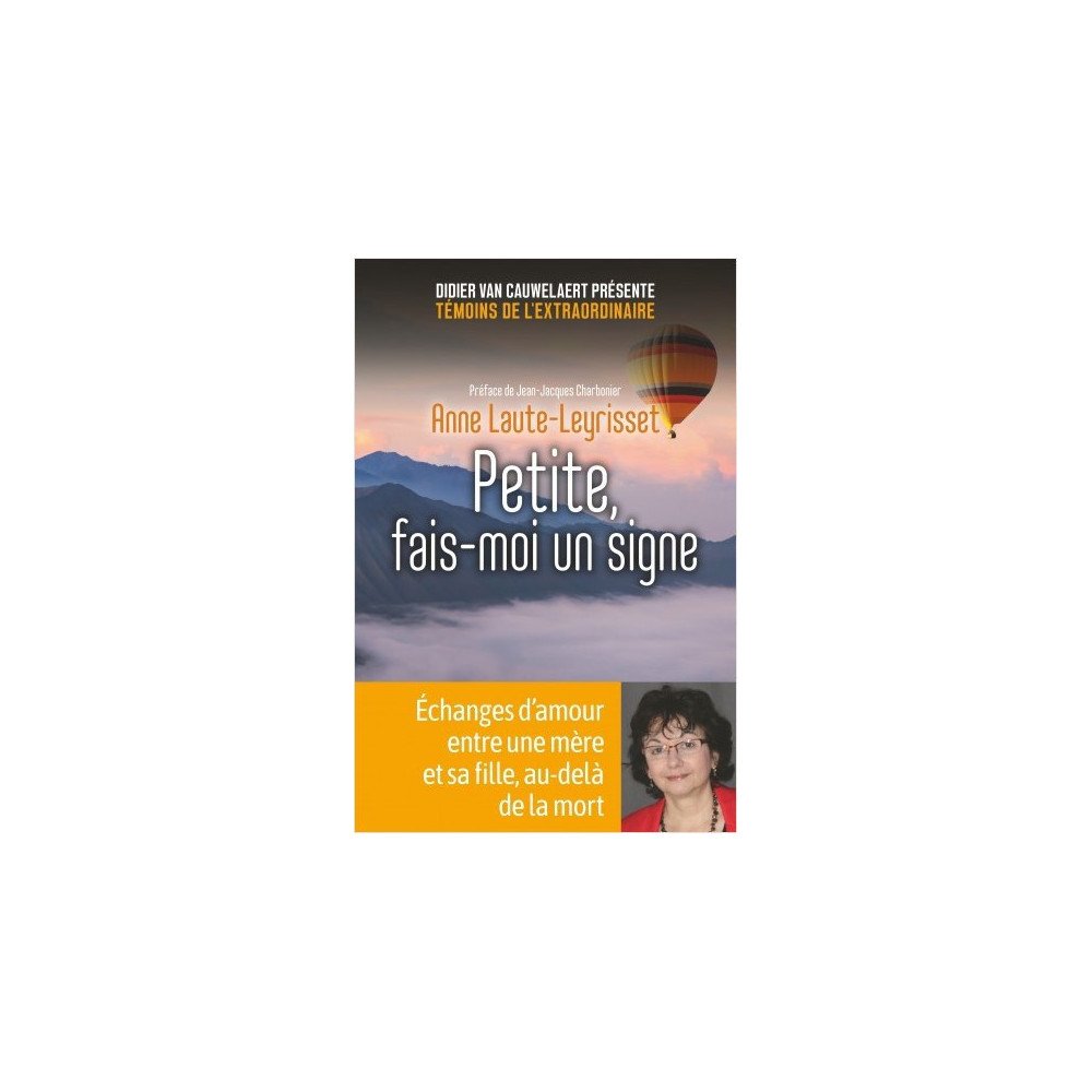 Petite, fais-moi un signe - Echanges entre une mère et sa fille au-del Petite, fais-moi un signe - Echanges entre une mère et sa fille au-del