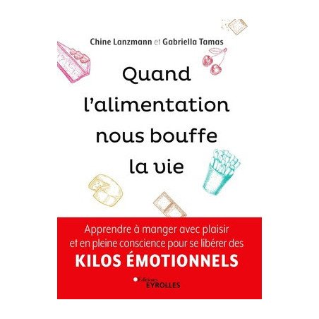 Quand l'alimentation nous bouffe la vie - Apprendre à manger avec plai