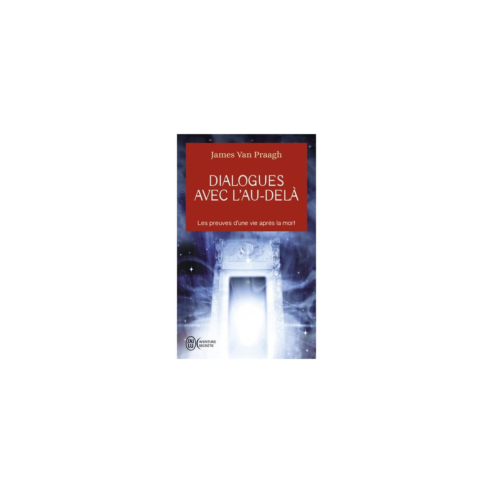 Dialogues avec l'au-delà - Les preuves de la vie après la mort poch Dialogues avec l'au-delà - Les preuves de la vie après la mort poch