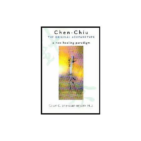 Chen-Chiu, the Original Acupuncture - A new healing paradigm
