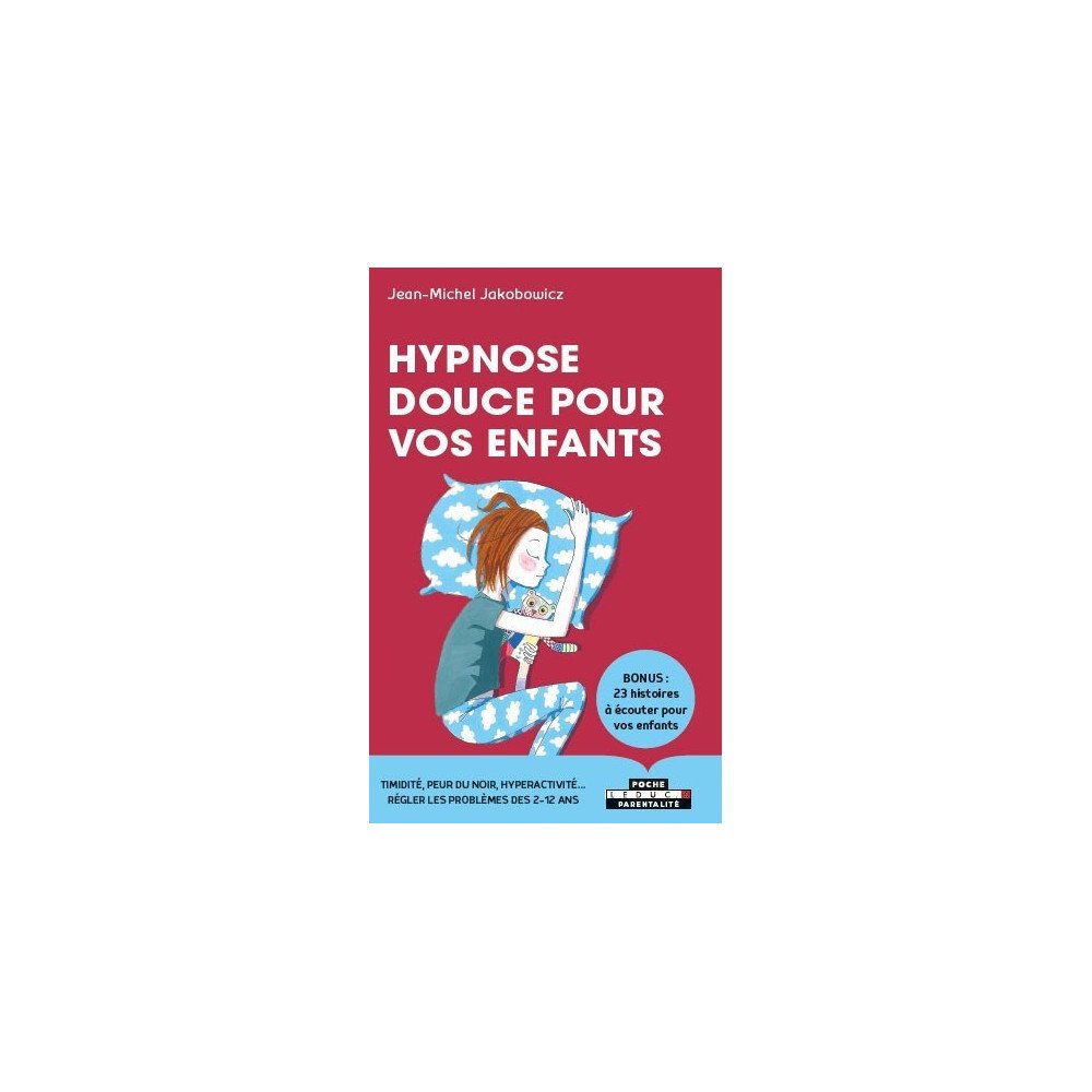 Hypnose douce pour les enfants - Bonus 25 histoires à écouter pour vos