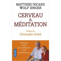 Cerveau et méditation - Dialogue entre le bouddhisme et les neurosciences