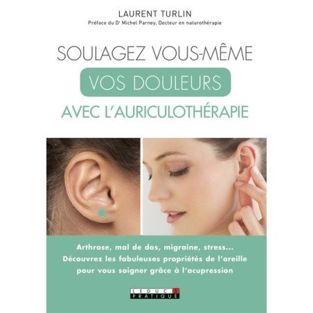 Soulagez vous-même vos douleurs avec l'auriculothérapie