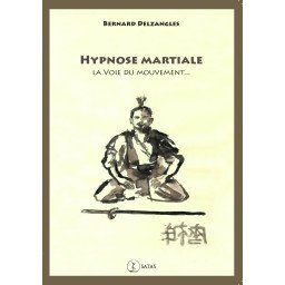 Hypnose martiale - La Voie du mouvement...