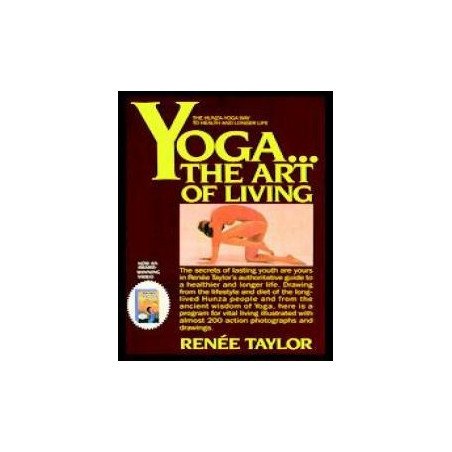 Yoga... The Art of Living - the Hunza-yoga way to health and longer li