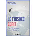Le frisbee écrit - L'art de prendre soin à distance