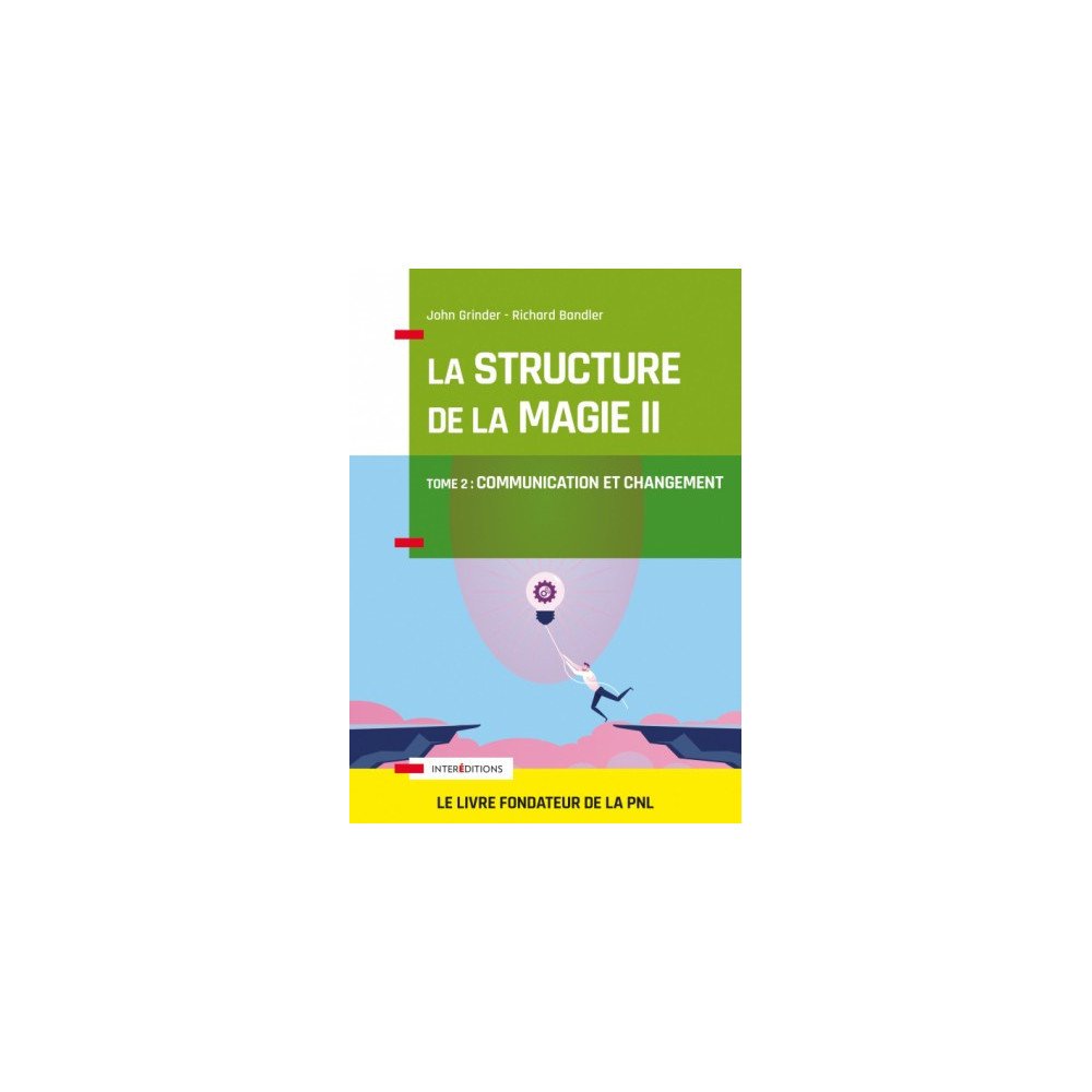 La structure de la magie - Communication et changement Tome 2 La structure de la magie - Communication et changement Tome 2