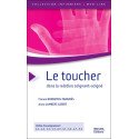 Le Toucher dans la relation soignant-soigné   3e édition revue et augmentée