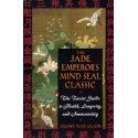 The Jade Emperor's Mind Seal Classic - The taoist guide to Health, Longevity and Immortality