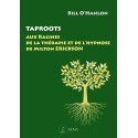 Taproots - Aux Racines de la Thérapie et de l'Hypnose de Milton Erickson