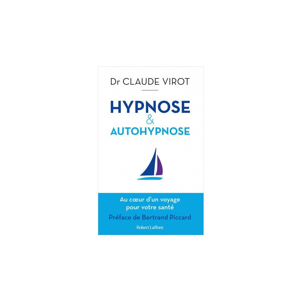 Hypnose & autohypnose - Au coeur d'un voyage pour votre santé Hypnose & autohypnose - Au coeur d'un voyage pour votre santé