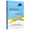 Maigrir grâce à l'autyhypnose