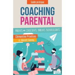Coaching parental - Parents + conscients, parents bienveillants