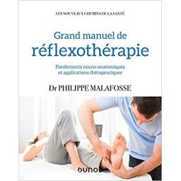 Grand manuel de réflexothérapie, fondements neuro-anatomiques et applications thérapeutiques