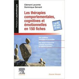 Les thérapies comportementales, cognitives et émotionnelles en 150 fiches