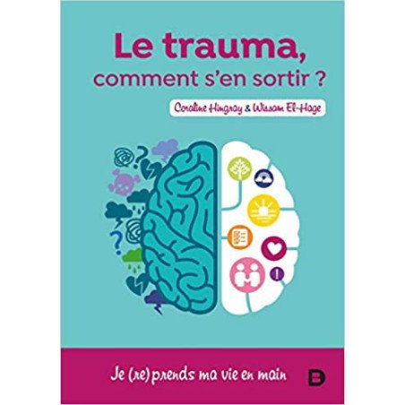 Le trauma, comment s'en sortir?