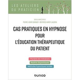 Cas pratiques en hypnose pour l'éducation thérapeutique du patient