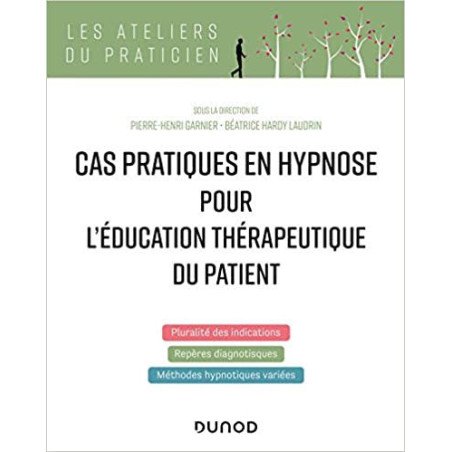 Cas pratiques en hypnose pour l'éducation thérapeutique du patient