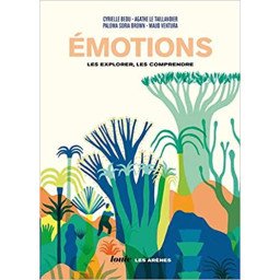 Emotions, les explorer, les comprendre