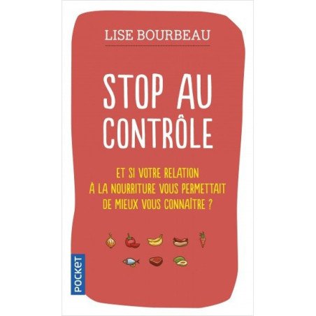 Stop au contrôle - Et si votre relation à la nourriture vous permettait de mieux vous connaître?