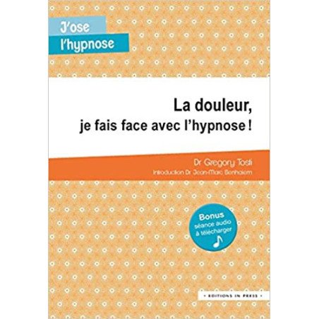 La douleur, je fais face avec l'hypnose!