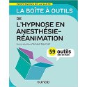 La boîte à outils de l'hypnose en anesthésie-réanimation