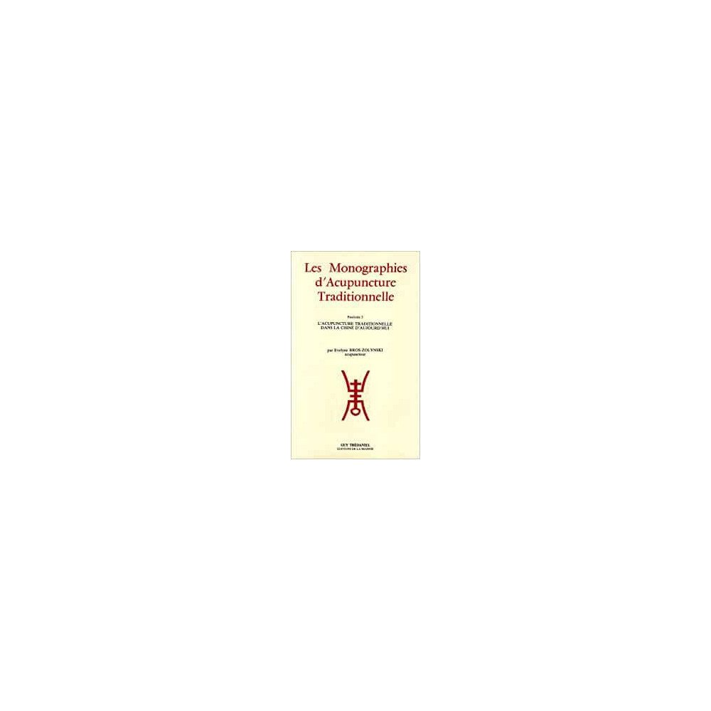 Monographies d'acupuncture traditionnelle, volume 3