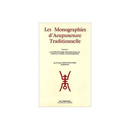 Monographies d'acupuncture traditionnelle, volume 3
