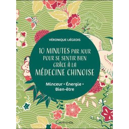 10 minutes par jour pour se sentir bien grâce à la médecine chinoise