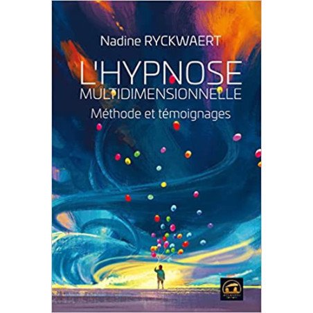 L'hypnose multidimensionnelle, méthode et témoignages
