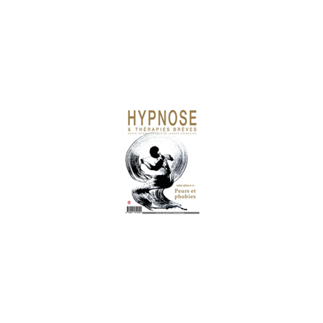 Revue Hypnose et thérapies brèves n°15 - Peurs et phobies