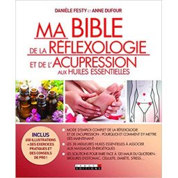 Ma bible de la réflexologie et de l'acupression aux huiles essentielles