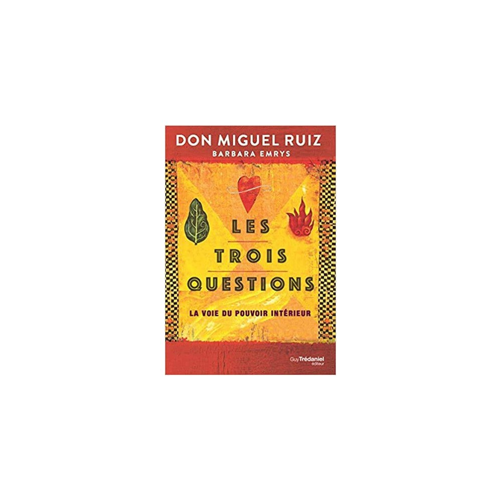 Les trois questions - La voie du pouvoir intérieur Les trois questions - La voie du pouvoir intérieur