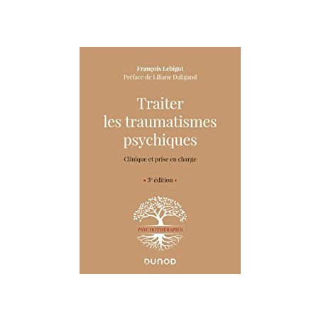 Traiter les traumatismes psychiques - 3e éd. - Clinique et prise en charge