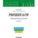 Pratiquer la TIP - Thérapie Interpersonnelle - 2e éd.