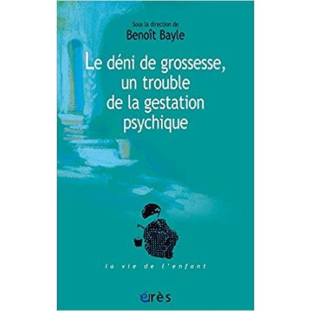 Le deni de grossesse, un trouble de la gestation psychique