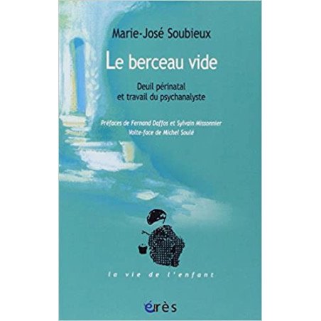 Le berceau vide: Deuil périnatal et travail du psychanalyste