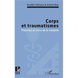 Corps et traumatismes: Théories et sens de la maladie