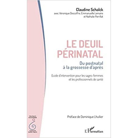 Le deuil périnatal: Du postnatal à la grossesse d'après Guide d'intervention pour les sages-femmes et ...