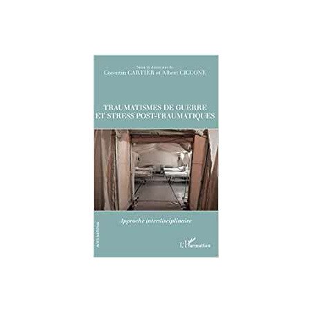 Traumatismes de guerre et stress pos-traumatiques: Approche interdisciplinaire
