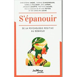 S'épanouir - De la psychologie positive au bonheur